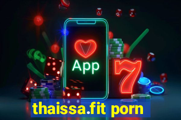 thaissa.fit porn